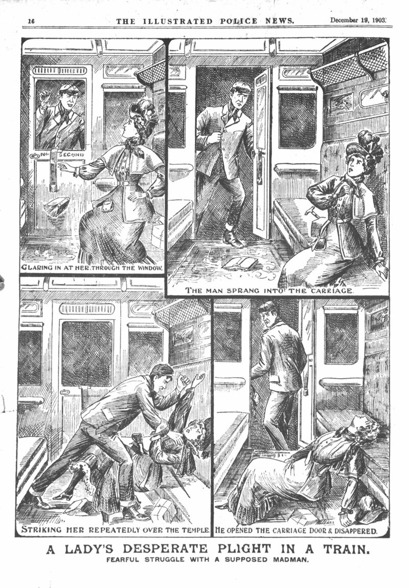 "A Lady's Desperate Plight In A Train: Fearful Struggle With a Supposed Madman", from the <em>Illustrated Police News</em> Saturday 19 December 1903.