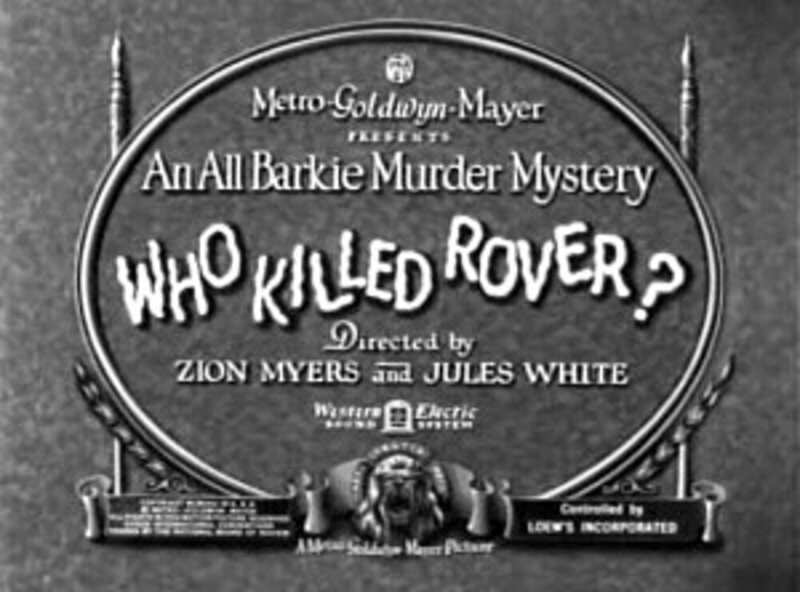 The opening credits for the 1930 movie <em>Who Killed Rover?</em>