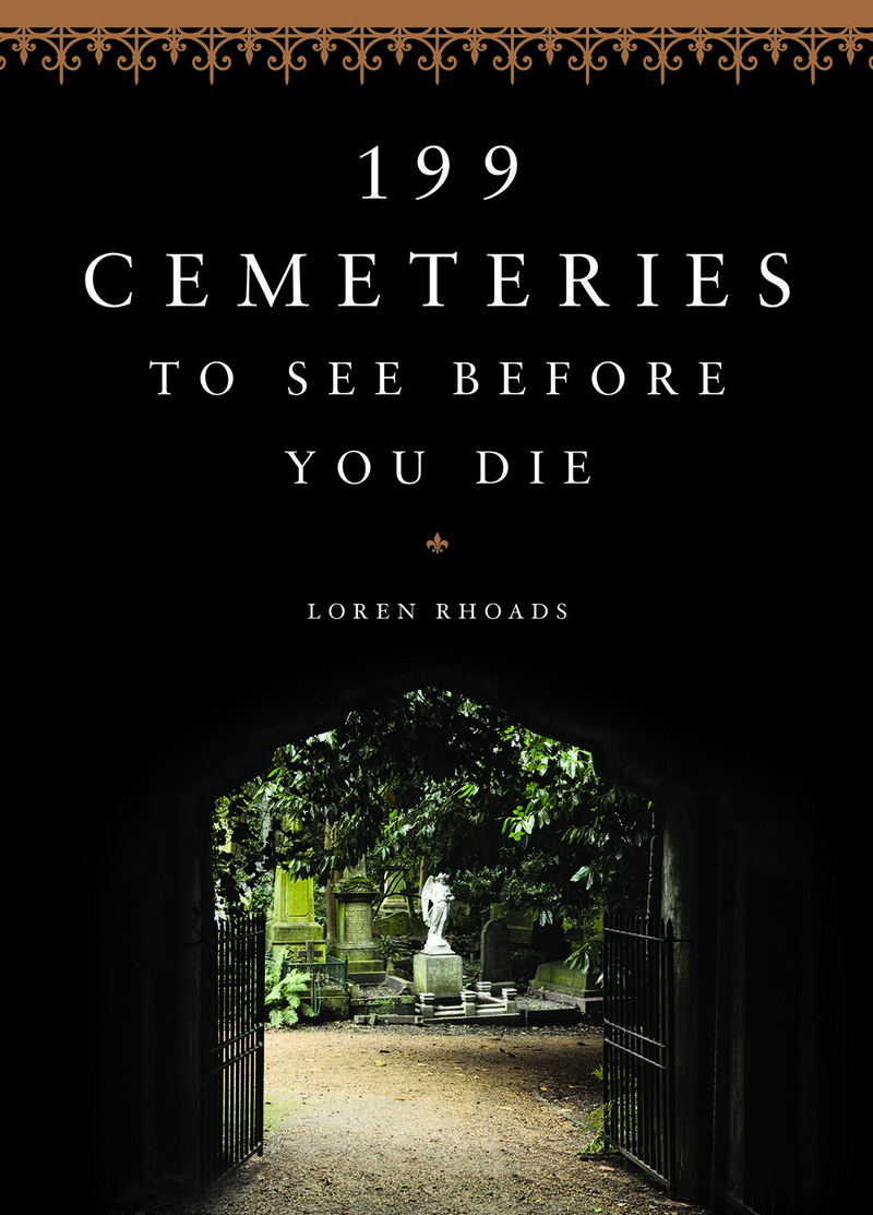 The cover of <em>199 Cemeteries to See Before You Die</em>.